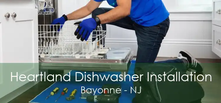 Heartland Dishwasher Installation Bayonne - NJ