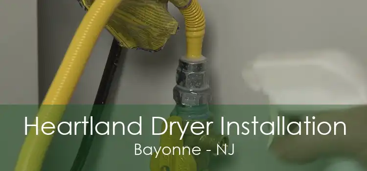 Heartland Dryer Installation Bayonne - NJ