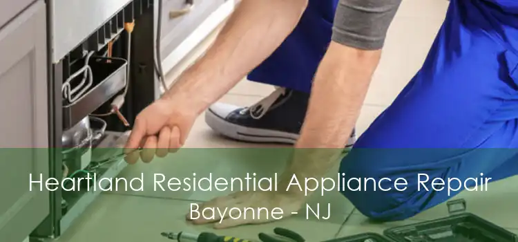 Heartland Residential Appliance Repair Bayonne - NJ