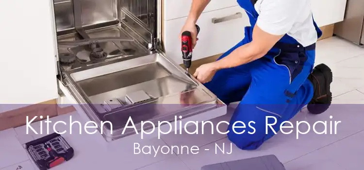 Kitchen Appliances Repair Bayonne - NJ
